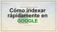 Cómo indexar una página rápidamente en Google