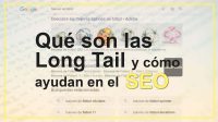 Qué son las Long Tail y cómo ayudan en el SEO