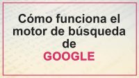 Cómo funciona el motor de búsqueda de Google